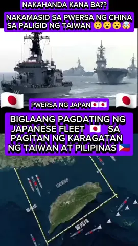PWERSA NG JAPAN NAKAMASID SA CHINA, BIGLAANG PAGDATING NG MGA BARKO NG JAPAN SA PAGITAN NG KARAGATAN NG TAIWAN AT PILIPINAS