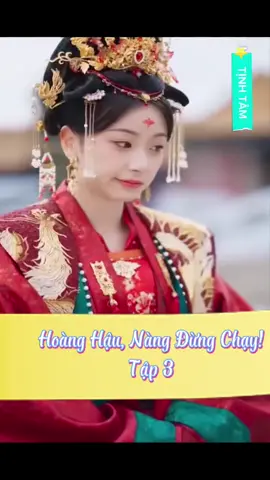 Hoàng Hậu, Nàng Đừng Chạy! Tập 3 #phimhay #phimtrungquoc #reviewphim #phimdouyin #phimhot 