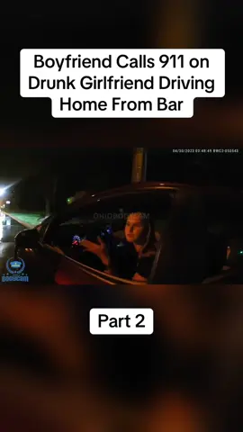 Boyfriend Calls 911 on Drunk Girlfriend Driving Home From Bar#cops #copsoftiktok #police #policeofficer #bodycam #crime #truecrime #truestory #foryou #fyp 