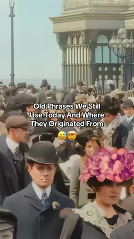 Old Phrases We Still Use Today And Where They Originated From😅🤯 #phrases #idioms #historical #victorian #oldfashioned #DidYouKnow #historyfacts #HistoryTime 