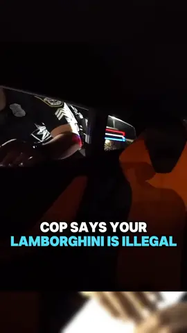 Cop Says Your LAMBORGHINI Is ILLEGAL 🤯