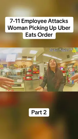 7-11 Employee Attacks Woman Picking Up Uber Eats Order#cops #copsoftiktok #police #policeofficer #bodycam #crime #truecrime #truestory #foryou #fyp 