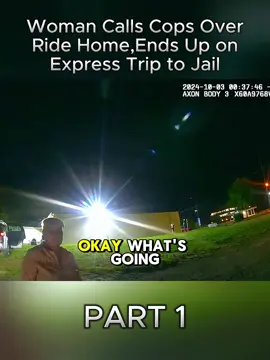 Woman Calls Cops Over Ride Home, Ends Up on Express Trip to Jail - PART 1 #cops #copsoftiktok #usa🇺🇸 