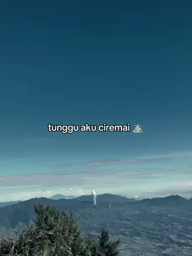 Tunggu ciremai🫵🏻#ciremai 