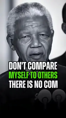 DON'T COMPARE MYSELF TO OTHERSTHERE IS NO COM#Nelsonmeandela #motivationalspease #quotes #motivation #foryou #foryoupage #dailymotivation #torulove 