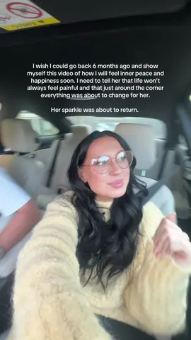 I wish I could go back 6 months ago and show myself this video of how I will feel inner peace and happiness soon. I need to tell her that life won’t always feel painful and that just around the corner everything was about to change for her. Her sparkle was about to return.  #gettingmylifetogether #gettingmysparkleback #healing #MentalHealth #fyp 