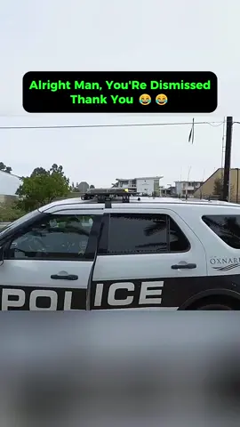 You’re dismissed Thank you 😂😂 #cops #audit #copsoftiktok #1min #viral #foryou 