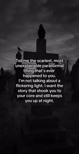 Tell me the scariest, most unexplainable paranormal thing that's ever happened to you. I'm not talking about a flickering light. I want the story that shook you to your core and still keeps you up at night. #creatorsearchinsights #hailmurdock #murdockmacabre #foryoupage #fyp #fypシ #capcut #scarytiktoks #scarystories 
