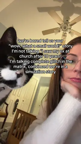 we’re bored tell us your story #unhinged #glitchinthematrix #smallworld 
