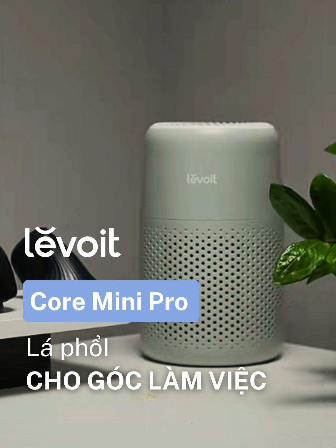 Lá phổi cho góc làm việc 𝐋𝐞𝐯𝐨𝐢𝐭 𝐂𝐨𝐫𝐞 𝐌𝐢𝐧𝐢 𝐏𝐫𝐨 - phiên bản máy lọc không khí màu xám mới ra mắt siêu nhỏ gọn, lọc sạch bụi bẩn, mang lại không gian làm việc trong lành. #levoit #maylockhongkhi #levoitvietnam #levoitcoreminipro #coreminipro