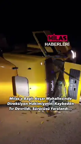 Milas’a Bağlı Avşar Mahallesinde Direksiyon Hakimiyetini Kaybeden Tır Devrildi, Sürücüsü Yaralandı….   #milas #muğla #bodrum #haber #kesfet #kesfetteyiz #gündem #milashaberleri #milashaber #milashaberlericom #keşfet 