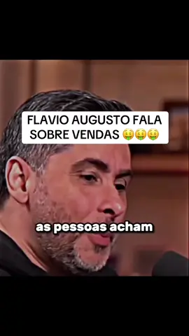 FLAVIO AUGUSTO FALA SOBRE VENDAS 🤑🤑🤑 #fyp #negocios #vendas #flavioaugusto 