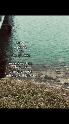''đừng nghi ngờ tình cảm của anh, anh không dành nhiều thời gian cho người anh không thích đau''#caption 