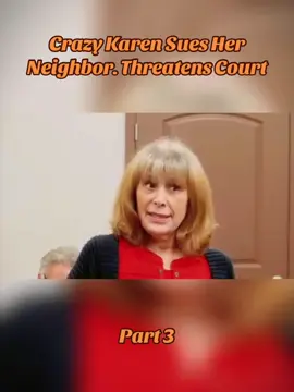 Crazy Karen Sues Her Neighbor. Threatens Court #fyp #foryou #foryoupage #trending #court #viral 