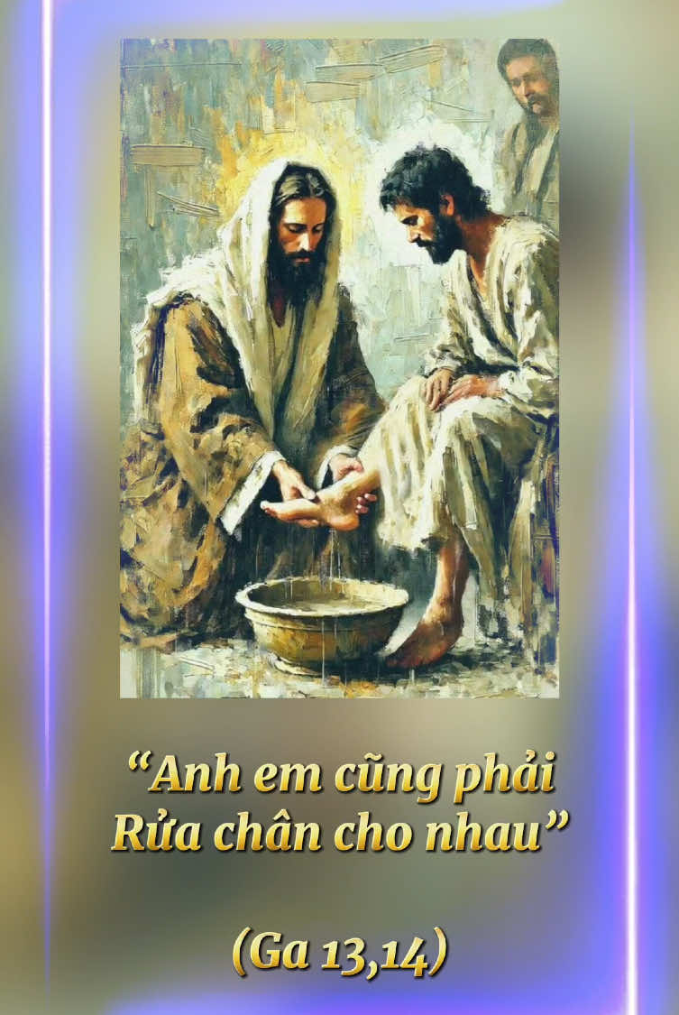 “Anh em cũng phải Rửa chân cho nhau” (Ga 13,14)#tuanthanh #caunguyenmoingay #tuhaolanguoiconggiao❤conyeuchua 