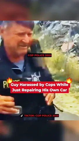Guy Harassed by Cops While Just Repairing His Own Car #cops #copsoftiktok #copstiktok #foryour #fyp