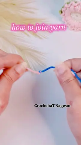 how to join yarn  #crochet #tutorial #decoration #crochetersoftiktok #tips #design #stitch #handmade #crochettiktok #crochettutorial #crochehatnagwan 