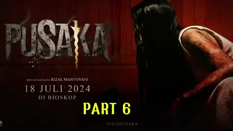 Part 06 #filmhorror #pusaka #fypシ゚ #trandingviralvideo #lewatberanda 