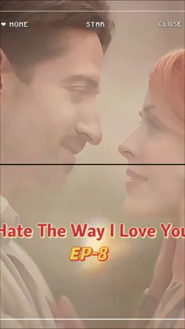 Hate The Way I Love You  EP-8  Download the 