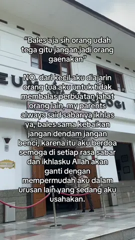 Terimakasih pa mah udah selalu nasehatin aku untuk ga bales perbuatan orang” yg udah jahat sama aku, dan aku pun ngerasa gaada gunanya untuk ngebales mereka malah aku berdoa semoga mereka ga ngerasain apa yg aku rasain semoga mereka bahagia biar bahagia aku ga membuat mereka iri dan ga senang dan aku yakin Allah akan ngasih hadiah di setiap rasa sabar dan ikhlasku ini🤍