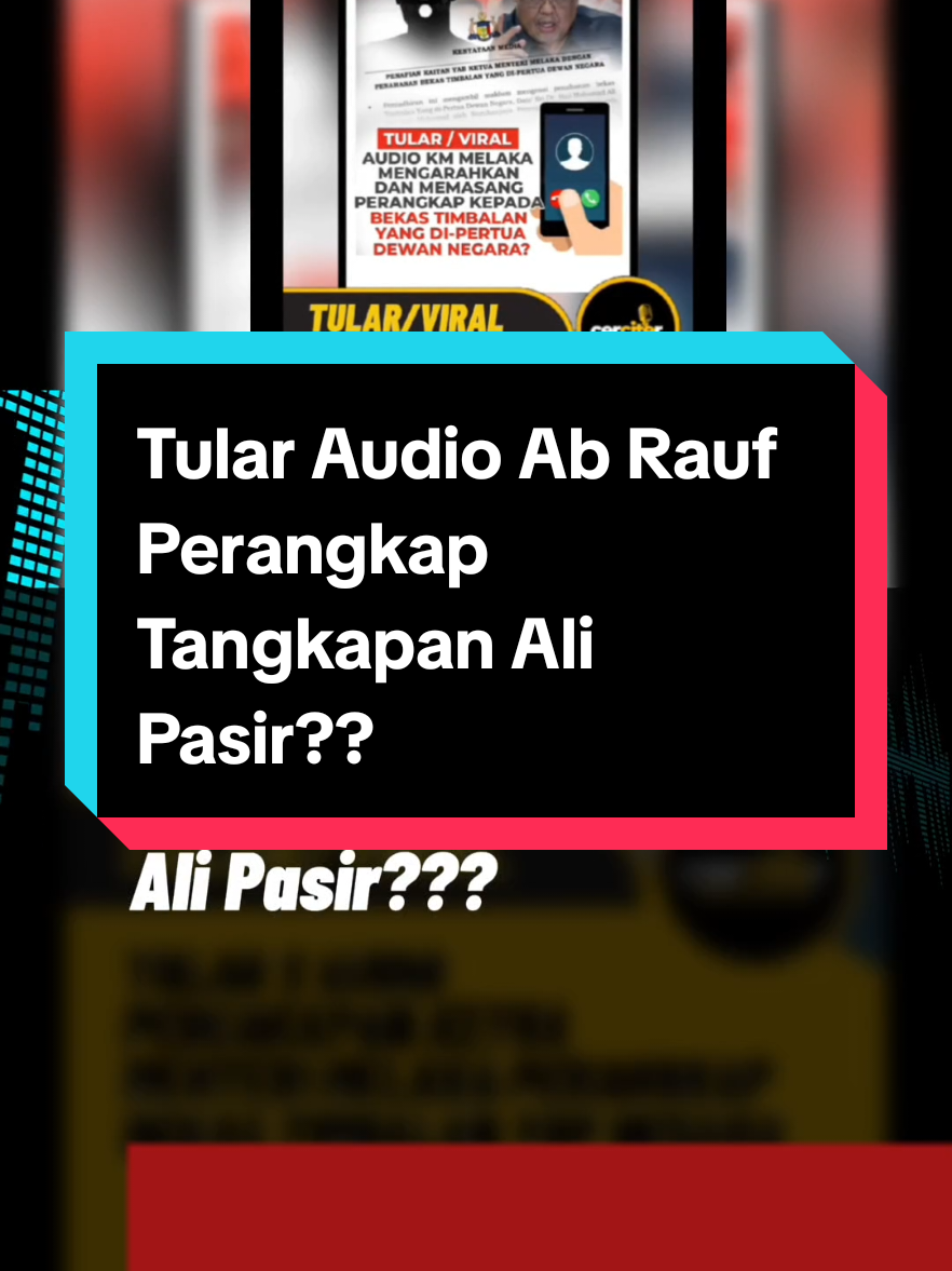 Tular Audio Ab Rauf Perangkap Tangkapan Ali Pasir??? kredit sumber: @fotw_hq3  #bongkarje #bongkar #cerciter #Berita #KesViral #MalaysiaViral #Melaka #IsuSemasa #FYP 