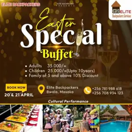 ELITE BACKPACKERS PRESENTS Easter Special Buffet @Elite Backpackers Masaka