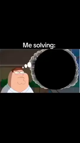 Math test #petergriffin #solve #meme #viral #fypシ゚ 