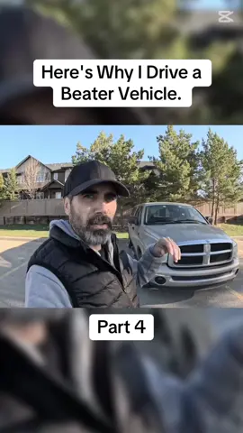 Here's Why I Drive a Beater Vehicle.