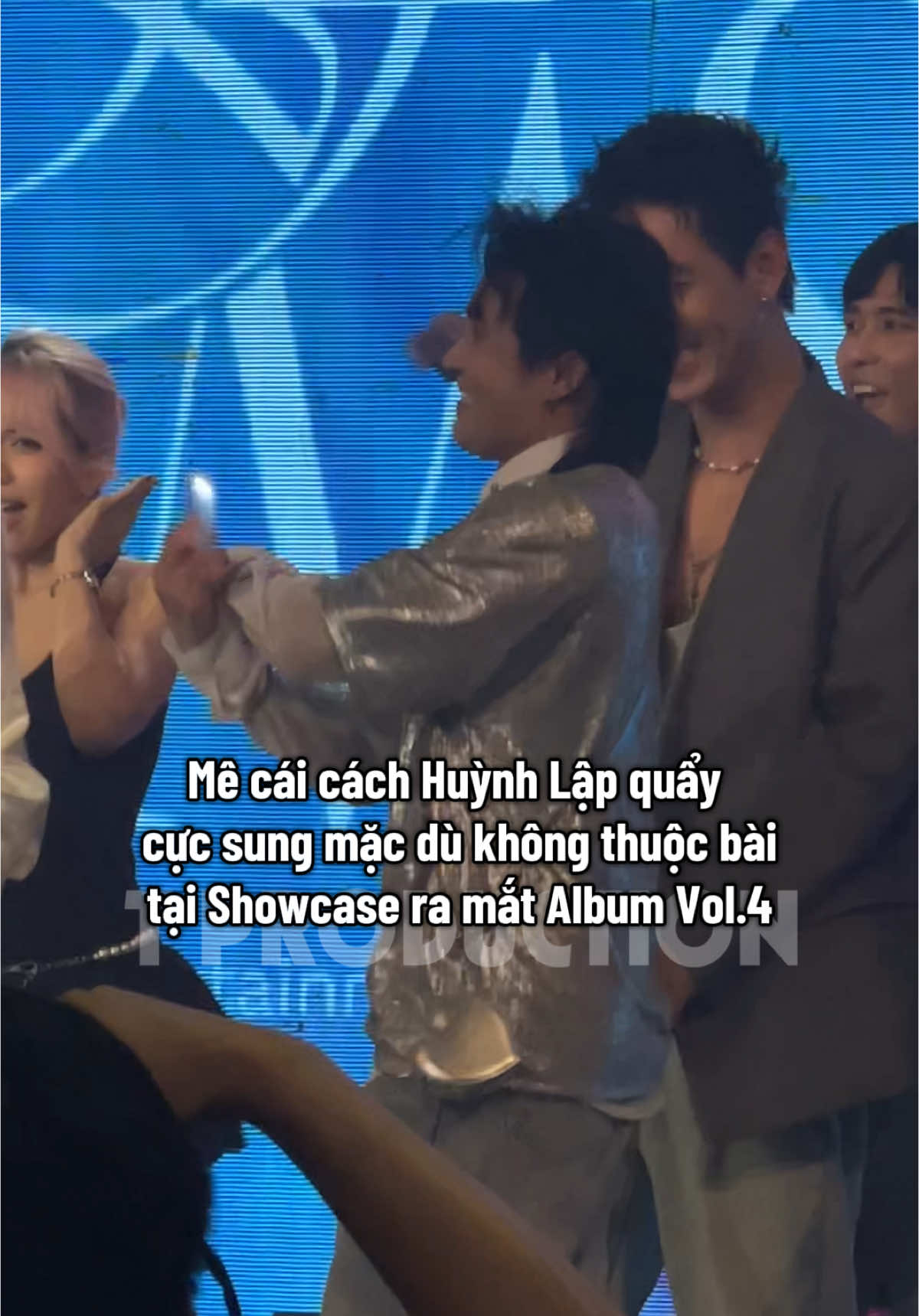 Mê cái cách Huỳnh Lập quẩy cực sung dù không thuộc bài TProduction - Đối tác truyền thông Showcase ra mắt Album Vol.4 