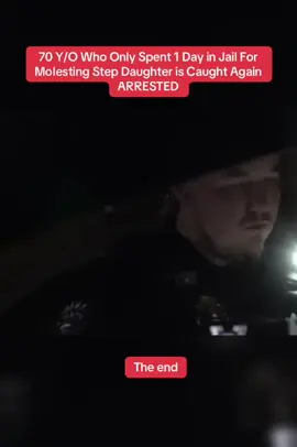 70 Y/O Who Only Spent 1 Day in Jail For MoIesting Step Daughter is Caught Again ARRESTED #cops #copsoftiktok #copstiktok #copsusa #policeoftiktok #police #policeofficer #usa🇺🇸 #foryoupage #foryou #fyp 