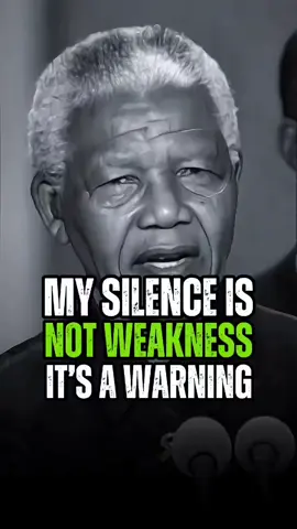 MY SILENCE IS NOT WEAKNESS IT'S A WARNING#Nelsonmeandela #motivationalspease #quotes #foryou #foryoupage #dailymotivation #fyp #vairal 