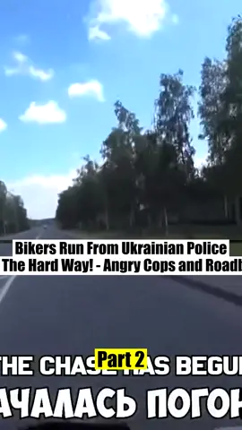 Bikers Run From Ukrainian Police and Find Out The Hard Way! - Angry Cops and Roadblocks! - BVC  #104_Part02