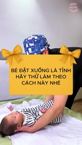 Bé đặt xuống là tỉnh các mom hãy thử làm theo cách này nhé #xuhuong  #landaulamme  #mevabe #chamsocbesosinh  #kinhnghiemchamcon 