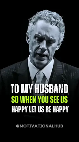 To My Husband❤️ . #jordanpeterson #jordanpetersonquotes #usa_tiktok #quoteoftheday #fyppage #motivationalspeech #motivation #bestmotivationalvideo #bestmotivationalspeech #inspire #relatable #lovemotivation #relationships #sweetheart #husbandwife #husband 