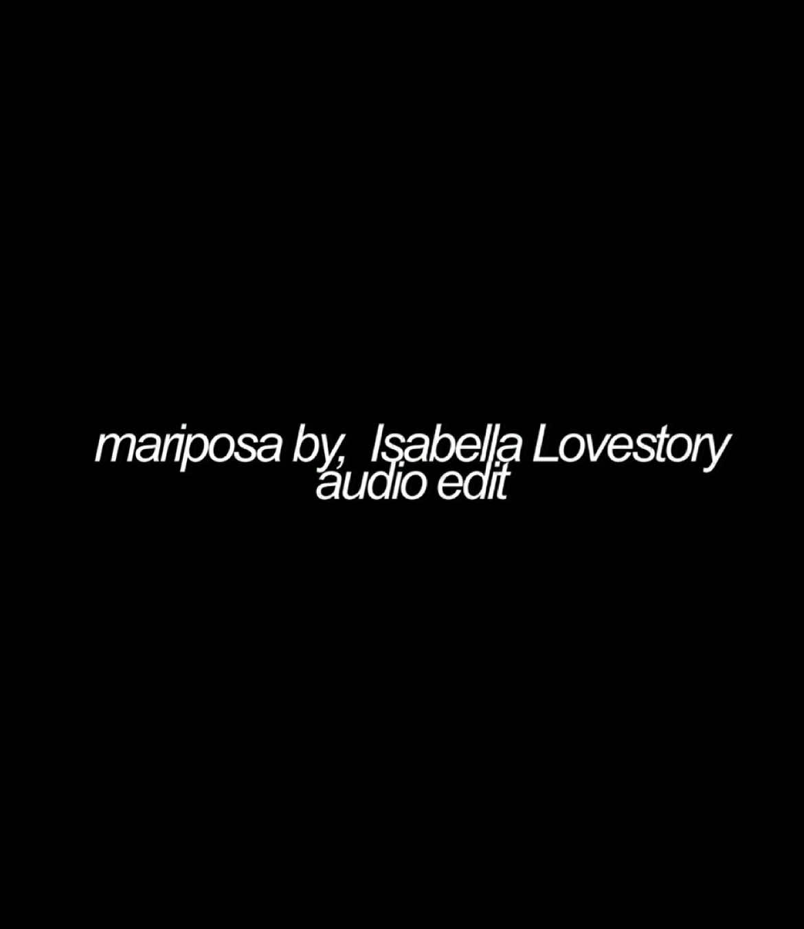 mariposa by, isabella lovestory audio edit #parati #fyp #viral #audios #ladiabla #ssnhp #ssshp perdí mi otra cuent así que comienzo de nuevo :(