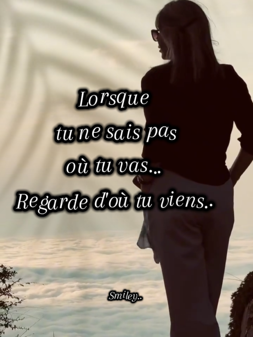 Lorsque tu ne sais pas d'où tu vas regarde d'où tu viens #fyp #optimis #tiktoklongs #foryoupage #motivation 