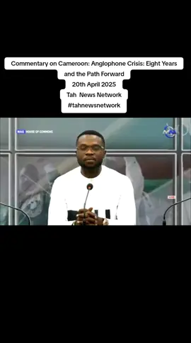 Commentary on Cameroon: Anglophone Crisis: Eight Years and the Path Forward @topfans Tah  News Network #tahnewsnework 