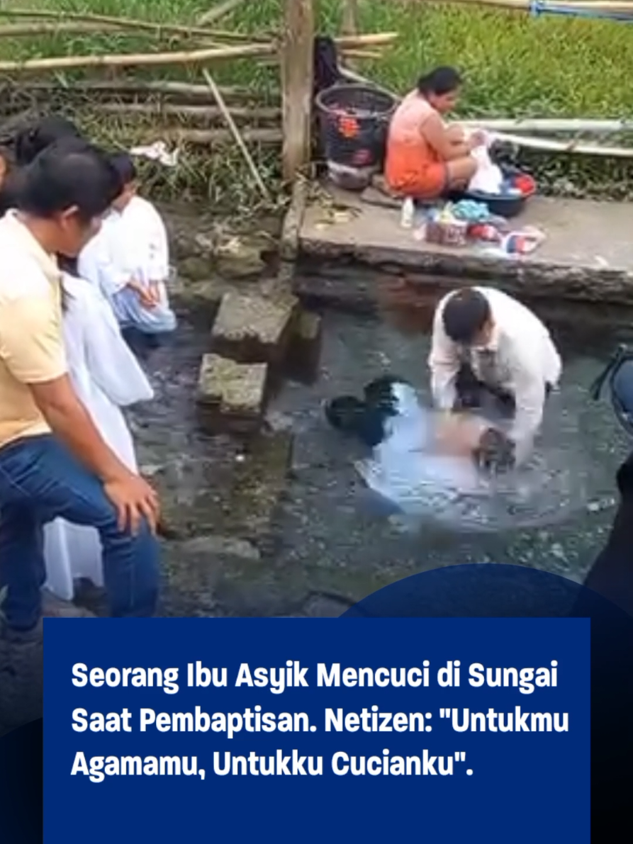 Video viral dari Filipina menampilkan kontras unik antara khidmatnya prosesi pembaptisan di sungai dangkal bersebelahan dengan santainya seorang ibu mencuci pakaian.