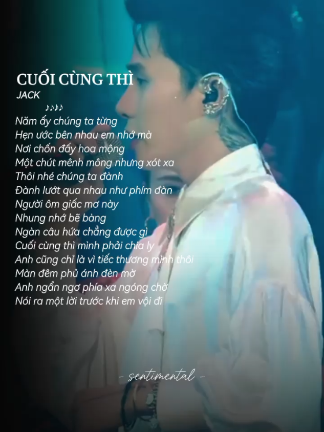 Năm ấy chúng ta từng hẹn ước bên nhau, em nhớ mà... #jack #cuoicungthi #lyrics #nhachay #xuhuong #fyp #sentimental_01 