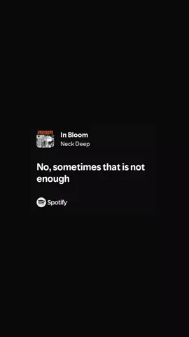 Sometimes at night I let it get to me And sometimes I'm sure it gets to all of us And last night it had me down, I'm feeling numb I can try, but sometimes that is not enough...... #neckdeep #inbloom #spotifyplaylists 