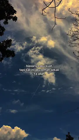 biasanya aku kuat,tapi kali ini aku lemah sekali ya allah.. #katakata #lemah #yaallah #sadvibes #sadstory #quotesislam #storykatakata #lagugalau #fyp #foryou #xybca #4u #masukberanda #viral #fypage #bismillahfyp #fypシ゚ #fypdong #fyyyyyyyyyyyyyyyy 