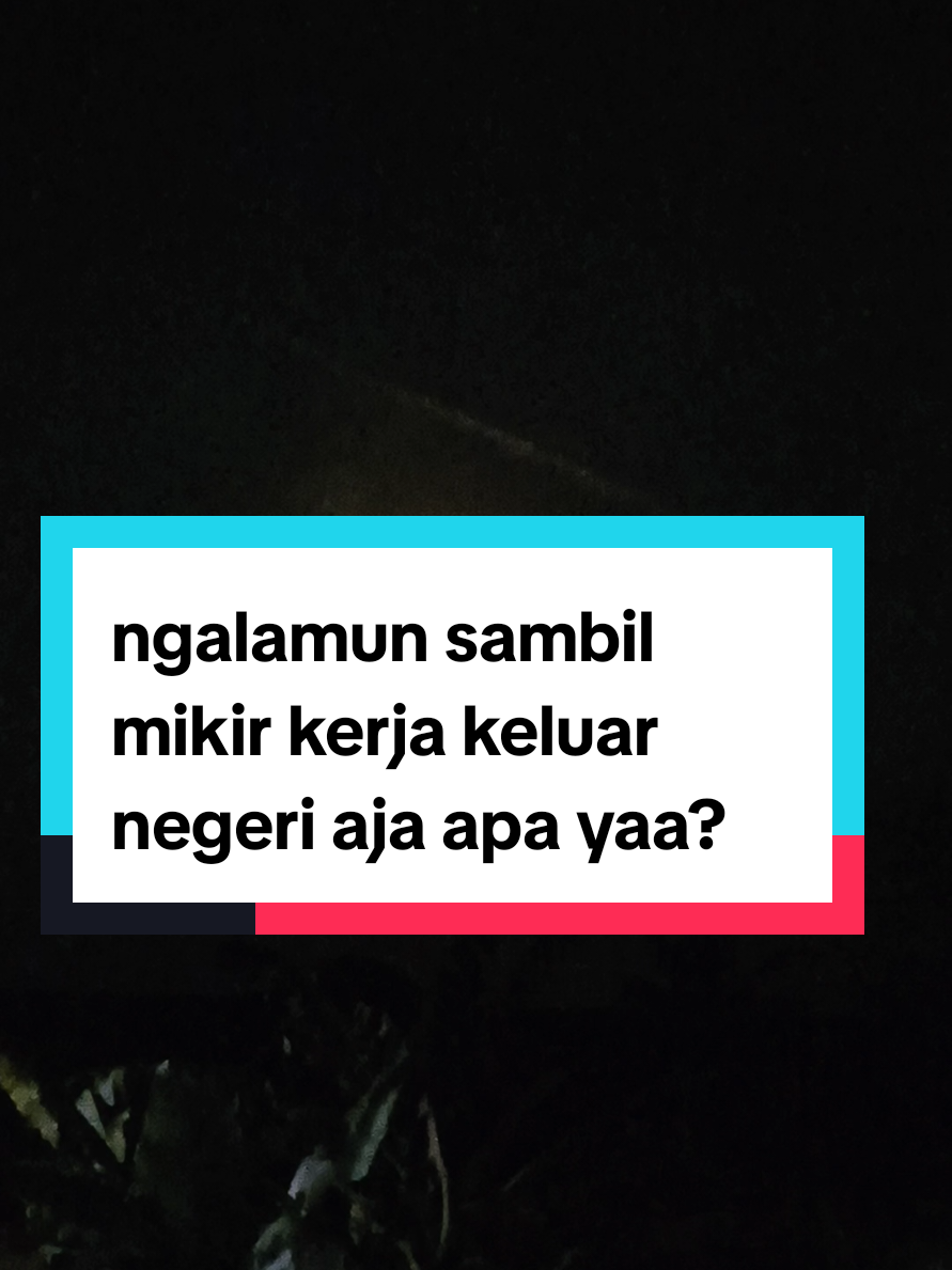 ada yang samaan pengin kerja keluar negeri? #fup #storytimes  #fyppppppppppppppppppppppp #foryou #beranda #lewatberanda #cilacap #jateng #banyumas 