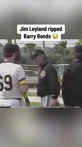 Skipper Leyland lets Bonds have it. Don’t forget he had this team one game away from World Series. I still say Sid Bream was out. 