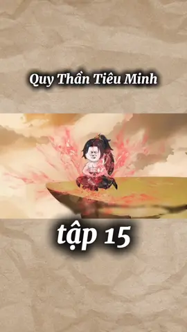 Quy Thần Tiêu Minh tập 15 #Longvietsub #long #longreviewphim #phimhoathinh #review #reviewphim #long_vietsub #viral #douyin #xuhuong #hoathinhtrungquoc #xuhuong #trend #phimhaymoingay#phimhoathinh#reviewphim #xuhuong #xuhuongtiktok #phimhoathinhtrunghoa #phimhay # phimhaymoingay #trend #anime #tiktok#laolucvosixuyendentutie#ngioikhienkhivanchijtutucphatkhoc