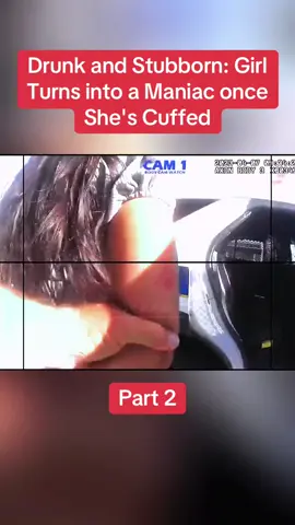 Drunk and Stubborn: Girl Turns into a Maniac once She's Cuffed Part 2  #cops #copsoftiktok #police #policeofficer #bodycam #crime #truecrime #truestory #foryou #fyp