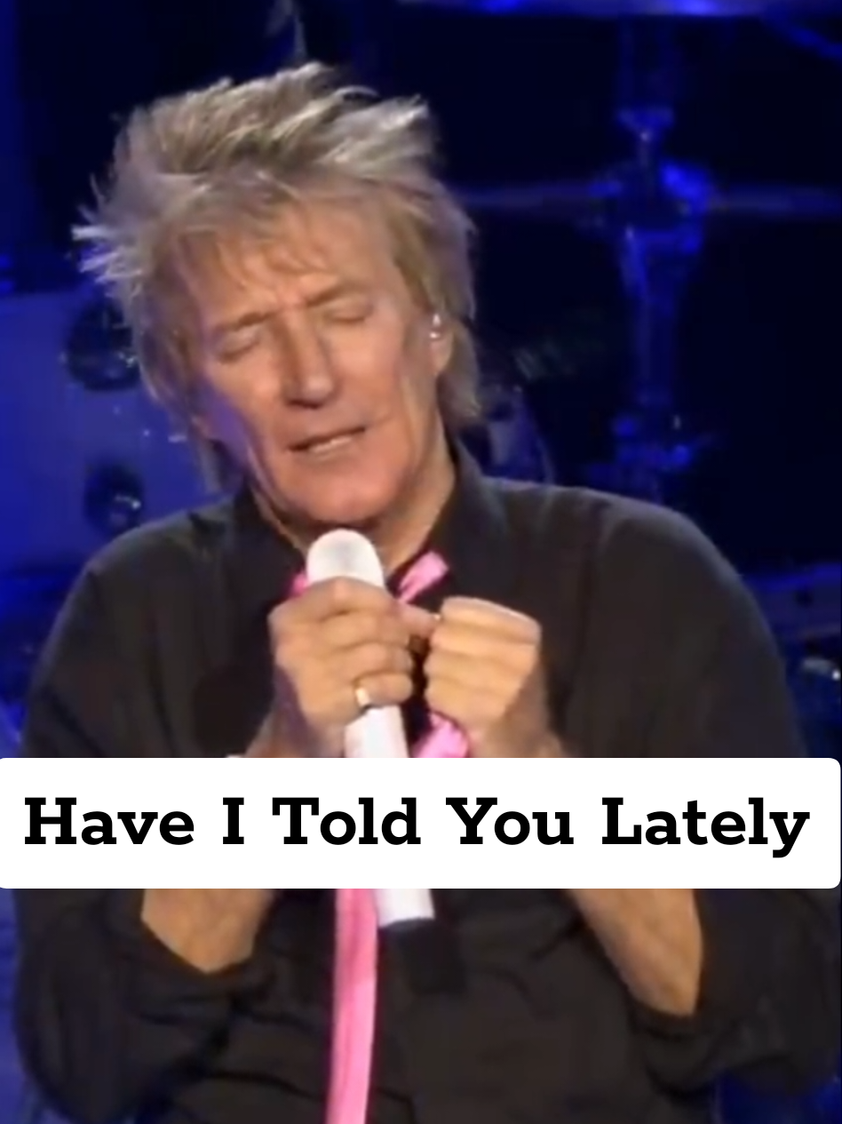 🌺 Rod Stewart - Have I Told You Lately #rodstewart #haveitoldyoulately #longervideos #deamuzic 
