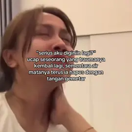 #trauma #nangis #gemetar #putus #sakithati 