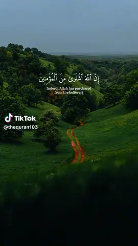 اللهَ لاَ إِلَٰهَ إِلَّا ٱللَّهُ مُحَمَّدٌ رَّسُولُ ٱللَّهِ {اللَّهُمَّ اجْعَلْنَا مِنَ التَّوَّابِينَ وَاجْعَلْنَا مِنَ الْمُتَطَهِّرِينَ}َّ {O Allah, make us among the repentant and make us among the purified.} سُورَةُ التَّوْبَةِ: الآية-111 Surat Tawbah: from verse- (111) ﴿ ۞ إِنَّ اللَّهَ اشْتَرَىٰ مِنَ الْمُؤْمِنِينَ أَنفُسَهُمْ وَأَمْوَالَهُم بِأَنَّ لَهُمُ الْجَنَّةَ ۚ يُقَاتِلُونَ فِي سَبِيلِ اللَّهِ فَيَقْتُلُونَ وَيُقْتَلُونَ ۖ وَعْدًا عَلَيْهِ حَقًّا فِي التَّوْرَاةِ وَالْإِنجِيلِ وَالْقُرْآنِ ۚ وَمَنْ أَوْفَىٰ بِعَهْدِهِ مِنَ اللَّهِ ۚ فَاسْتَبْشِرُوا بِبَيْعِكُمُ الَّذِي بَايَعْتُم بِهِ ۚ وَذَٰلِكَ هُوَ الْفَوْزُ الْعَظِيمُ﴾ Verily, Allah has purchased of the believers their lives and their properties; for the price that theirs shall be the Paradise. They fight in Allah's Cause, so they kill (others) and are killed. It is a promise in truth which is binding on Him in the Taurat (Torah) and the Injeel (Gospel) and the Quran. And who is truer to his covenant than Allah? Then rejoice in the bargain which you have concluded. That is the supreme success. #سورة_النَّمْلُ_اسلام_صبحي #قرآن_كريم #اللهُ_أكبر # #قرآن_كريم_راحة_نفسية🌷🌻 #قران_كريم_ارح_سمعك_وقلبك #تلاوة_خاشعة #تلاوة_خاشعة_تريح_القلب_والعقل🎧😴 #تلاوة_تريح_قلبك #تلاوة_مؤثرة #قرآن_كريم_أرح_قلبك_وسمعك #سورة_مريم_اسلام_صبحي #قرآن_كريم #اللهُ_أكبر #أشهد_أن_لا_إله_إلا_الله #لا_اله_الا_الله_محمد_رسول_الله☝️🕋🤲❤️ #اشهد_ان_لا_اله_الا_الله_وان_محمد_رسول_ #اللهُ_أكبر #لا_اله_الا_الله_محمد_رسول_الله #سورة_البقرة_اسلام_صبحي #قرآن_كريم #قرآن_كريم_أرح_قلبك_وسمعك #ليبيا #ليبيا_ايطاليا #عراقية #قرآن_كريم_راحة_نفسية #عبد_الرحمن_المرشدي #اشهر_القراء_القرآن #سعوديه #سعوديه🇸🇦 #سعود_القحطاني #سعودي #كويت #كويتيه💙🇰🇼