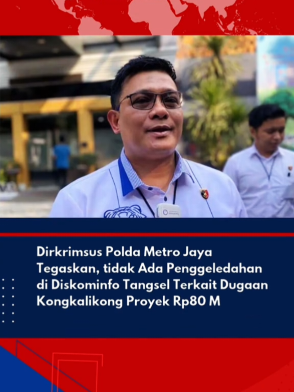 Dirkrimsus Polda Metro Jaya Tegaskan, tidak Ada Penggeledahan di Diskominfo Tangsel Terkait Dugaan Kongkalikong Proyek Rp80 M #kominfo #tangsel #klarifikasi 