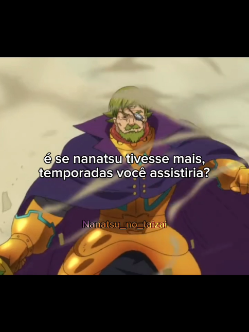 iae assistiria? #7pecadoscapitales #setepecadoscapitas #nanatsunotaizai #animetiktok #editanime #Anime #thesevendeadlysins #meliodas #naoflipatiktok #meliodas 
